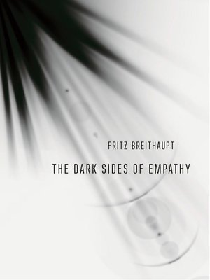 cover image of The Dark Sides of Empathy